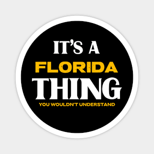 It's a Florida Thing You Wouldn't Understand Magnet